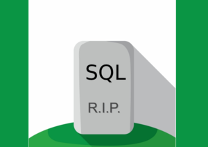 Is It the Death of SQL?